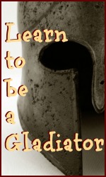 Link - how to be a gladiator for a day!