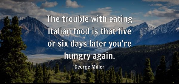 Italian food hungry quote Italian food hungry quote