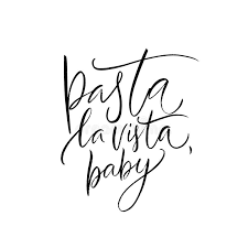 quote pasta la vista quote pasta la vista