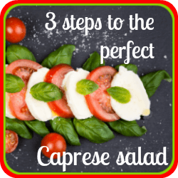 Link to how to make the perfect Italian Caprese salad.