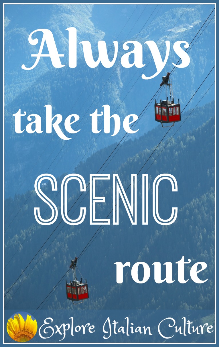 "Always take the scenic route."